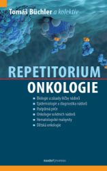 Repetitorium onkologie - Tomáš Büchler - Medicína a lékařství Repetitorium onkologie