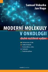 Moderní molekuly v onkologii - Samuel Vokurka,Jan Hugo - Medicína a lékařství Moderní molekuly v onkologii