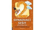 Opakovací sešit pro druhou třídu - ČJ, Mat, Prvouka Opakovací sešit pro druhou třídu - ČJ, Mat, Prvouka