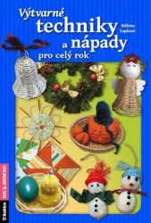 Výtvarné techniky a nápady pro celý rok - Růžena Lepšová - Kreativní knihy pro děti Výtvarné techniky a nápady pro celý rok