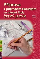 Příprava k přijímacím zkouškám na střední školy - Český jazyk Příprava k přijímacím zkouškám na střední školy - Český jazyk