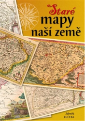 Staré mapy naší země - Zdeněk Kučera - Mapy Česká republika Staré mapy naší země