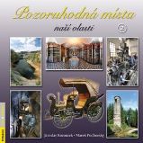 Pozoruhodná místa naší vlasti 2 - Marek Podhorský,Jaroslav Kocourek - Cestopisy a reportáže Pozoruhodná místa naší vlasti 2