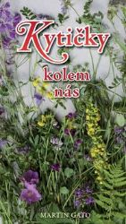 Kytičky kolem nás - Martin Gato - Hobby Kytičky kolem nás