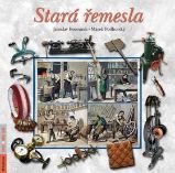 Stará řemesla - Jaroslav Kocourek,Marek Podhorský - Literatura faktu Stará řemesla