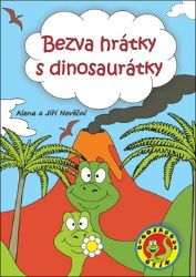 Bezva hrátky s dinosaurátky - Jiří Nevěčný,Alena Nevěčná - Kreativní knihy pro děti Bezva hrátky s dinosaurátky