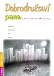 Dobrodružství pana... - Iva Mrkvičková - Kreativní knihy pro děti Dobrodružství pana...