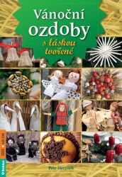 Vánoční ozdoby s láskou tvořené - Petr Herynek - Hobby Vánoční ozdoby s láskou tvořené
