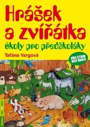 Hrášek a zvířátka - úkoly pro předškoláky - Taťána Vargová - Knihy pro předškoláky Hrášek a zvířátka - úkoly pro předškoláky