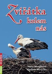 Zvířátka kolem nás - Vladimír Motyčka,Hana Motyčková - Dětské knížky poznávání zvířat Zvířátka kolem nás