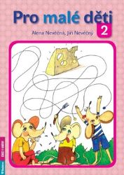 Pro malé děti 2 - Alena Nevěčná,Jiří Nevěčný - Populárně naučná literatura pro děti Pro malé děti 2