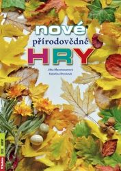Nové přírodovědné hry - Kateřina Brussová,Jitka Macenauerová - Dětské knihy o přírodě Nové přírodovědné hry