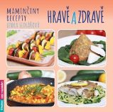 Maminčiny recepty - Hravě a zdravě Maminčiny recepty - Hravě a zdravě