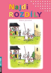 Najdi rozdíly - Šárka Jechová - Naučné knihy pro nejmenší Najdi rozdíly