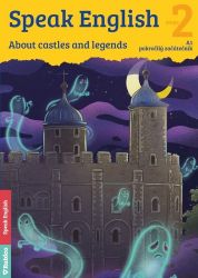 Speak English 2 - About castles and legends A1, pokročilý začátečník - Helena Flámová - Odborná angličtina Speak English 2 - About castles and legends A1, pokročilý začátečník