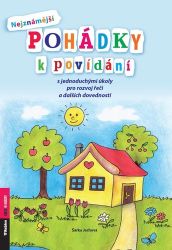 Nejznámější pohádky k povídání s jednoduchými úkoly pro rozvoj řeči a dalších dovedností - Šárka Jechová - Populárně naučná literatura pro děti Nejznámější pohádky k povídání s jednoduchými úkoly pro rozvoj řeči a dalších dovedností