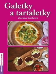 Galetky a tartaletky - Zuzana Zachová - Kuchařky a nápoje Galetky a tartaletky