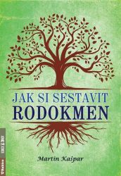 Jak si sestavit rodokmen - Martin Kašpar - Psychologie Jak si sestavit rodokmen