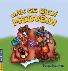 Jak se budí medvědi Jak se budí medvědi