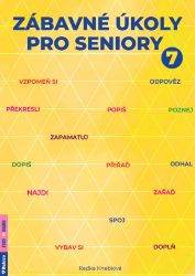Zábavné úkoly pro seniory 7 - Radka Kneblová - Křížovky Zábavné úkoly pro seniory 7