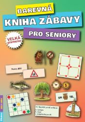 Barevná kniha zábavy pro seniory - Jana Kalusová - Trénink mozku a paměti, sebezdokonalování Barevná kniha zábavy pro seniory