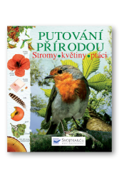 Putování přírodou - Stromy, květiny, ptáci