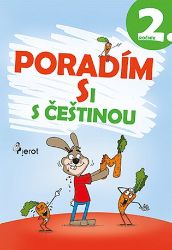 Poradím si s češtinou 2. ročník - Petr Šulc - Český jazyk pro 2. třídu Poradím si s češtinou 2. ročník