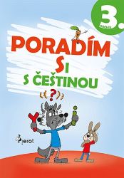 Poradím si s češtinou 3. ročník - Petr Šulc - Český jazyk pro 3. třídu Poradím si s češtinou 3. ročník