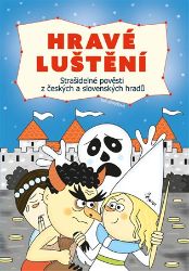 Strašidelné pověsti z českých a slovenských hradů - Hravé luštění Strašidelné pověsti z českých a slovenských hradů - Hravé luštění