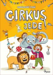 Obrázkové čtení - Cirkus jede! Obrázkové čtení - Cirkus jede!