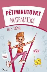 Pětiminutovky Matematika pro 5. ročník - Petr Šulc - Matematika pro 5. třídu Pětiminutovky Matematika pro 5. ročník