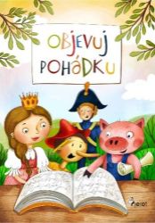 Objevuj pohádku - Petr Šulc - Pohádky pro děti Objevuj pohádku