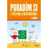 Poradím si s češtinou a matematikou 1. ročník - Iva Nováková - Český jazyk pro 1. třídu Poradím si s češtinou a matematikou 1. ročník
