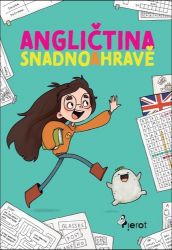 Angličtina snadno a hravě - Magdalena Takáčová - Učebnice angličtiny pro SŠ Angličtina snadno a hravě