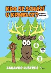 Kdo se schází u krmelce - Zábavné luštění - Populárně naučná literatura pro děti Kdo se schází u krmelce