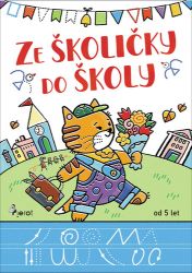 Ze školičky do školy - Andrej Čerevka - Populárně naučná literatura pro děti Ze školičky do školy