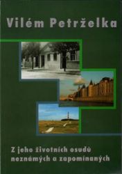 Vilém Petrželka - Ivan Petrželka - Biografie a autobiografie Vilém Petrželka