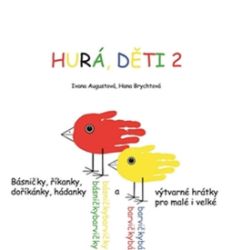 Hurá, děti 2 - Hana Brychtová,Ivana Augustová - Kreativní knihy pro děti Hurá, děti 2