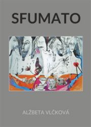 Sfumato - Alžbeta Vlčková - Životopisné romány Sfumato