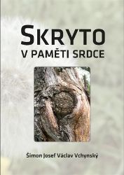 Skryto v paměti srdce - Šimon Josef Václav Vchynský - Poezie a básně Skryto v paměti srdce