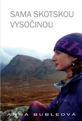 Sama Skotskou vysočinou - Anna Bubleová - Cestopisy a reportáže Sama Skotskou vysočinou