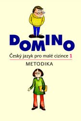 Domino Český jazyk pro malé cizince 1 - Metodika Domino Český jazyk pro malé cizince 1 - Metodika