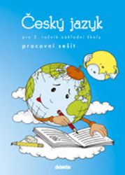 Český jazyk pro 3.ročník ZŠ - Pracovní sešit - Ludmila Jízdná,Hana Burianová - Český jazyk pro 3. třídu Český jazyk pro 3.ročník ZŠ - Pracovní sešit