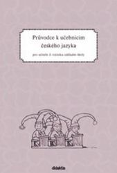 Průvodce k učebnicím českého jazyka 3.ročník ZŠ Průvodce k učebnicím českého jazyka 3.ročník ZŠ