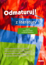 Odmaturuj z literatury 1 - kolektiv autorů - Literatura, čítanky Odmaturuj z literatury 1