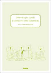 Matematika pro 1.ročník ZŠ - Průvodce k učebnicím Matematika pro 1.ročník ZŠ - Průvodce k učebnicím