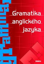 Gramatika anglického jazyka - Juraj Belán - Anglická gramatika a slovní zásoba Gramatika anglického jazyka