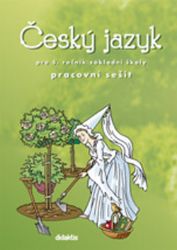 Český jazyk pro 5.ročník ZŠ - Pracovní sešit Český jazyk pro 5.ročník ZŠ - Pracovní sešit