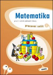 Matematika pro 2.ročník ZŠ - Pracovní sešit 1 Matematika pro 2.ročník ZŠ - Pracovní sešit 1