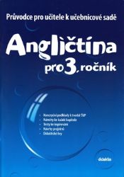 Angličtina pro 3.ročník ZŠ - Průvodce k učebnicím Angličtina pro 3.ročník ZŠ - Průvodce k učebnicím